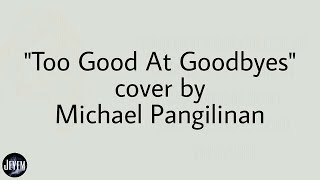 Too Good At Goodbyes  Michael Pangilinan lyrics [upl. by Desma]