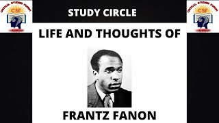 Introduction to Frantz Fanon and his work The Wretched of the Earth CSF Study Circle [upl. by Gunnar623]