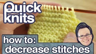 Quick Knits How to Decrease Stitches in Knitting [upl. by Carleton]