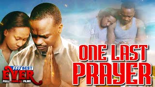 ONE LAST PRAYER  Full CHRISTIAN FAMILY DRAMA Movie HD [upl. by Elehcor718]