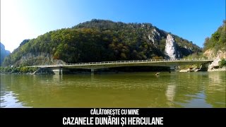 Calatoreste cu Mine la Cazanele Dunarii si Herculane [upl. by Ymmot]