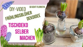 DIY Frühlingsblüher elegant im Glas dekoriert Tischdeko einfach selber machen FloristikAnleitung [upl. by Aliemaj969]