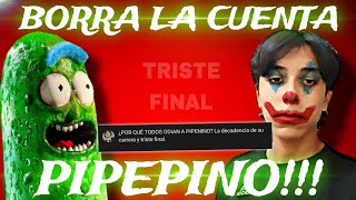 LA DECADENCIA DE PIPEPINO SU TRISTE FINAL BORRA LA CUENTA [upl. by Rolyt]