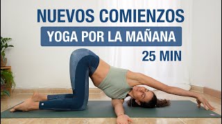 Yoga por la Mañana para Nuevos Comienzos 🥳 Despierta y estira todo el cuerpo 25 min [upl. by Nahsar566]