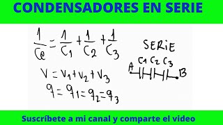 CONDENSADORES O CAPACITORES EN SERIE FÓRMULAS [upl. by Enailuj]