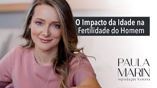 A fertilidade do homem também diminui com a idade [upl. by Yrovi]