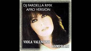 VIOLA VALENTINOCOMPRAMI RMX DJ FARDELLA AFRO VERSION [upl. by Tnemelc]