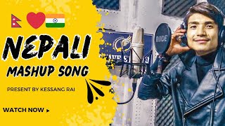 NEW NEPALI  MASHUP SONG  BY KESSANG RAI  💕😍😍 [upl. by Lawler265]