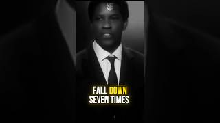 Fall down seven times get up eight denzelwashington denzelwashingtonquotes motivation [upl. by Milford345]