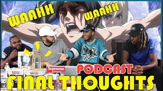 Attack on Titan 3x7 FINAL THOUGHTS Podcast quotEren is a Cry Babyquot [upl. by Dich]