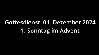 Gottesdienst 01122024  1 Advent [upl. by Yarod]