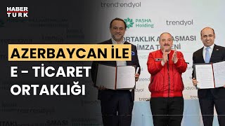 Trendyol ve Pasha Azerbaycan’da eticaret şirketi kuracak [upl. by Amsden220]