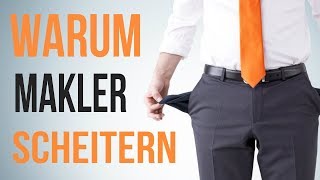 Warum scheitern so viele Immobilienmakler [upl. by Alyar849]