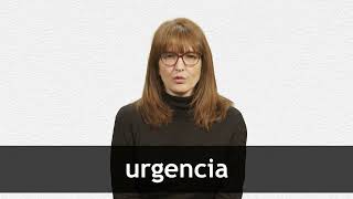 How to pronounce URGENCIA in European Spanish [upl. by Yoral]