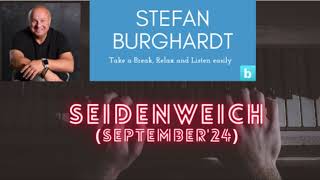 Stefan Burghardt  Seidenweich September 2024 [upl. by Onin207]