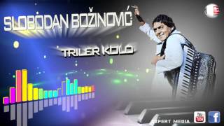 Slobodan Bozinovic  TRILER KOLO [upl. by Neenej]