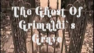 THE GHOST OF GRIMALDIS GRAVE [upl. by Sirehc]