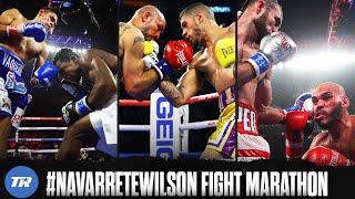 Navarrete vs Wilson Fight Marathon [upl. by Wieche63]