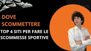 DOVE SCOMMETTERE  4 MIGLIORI SITI DI SCOMMESSE SPORTIVE [upl. by Levitus]