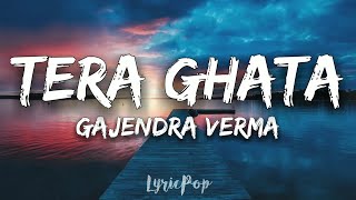 Tera Ghata  Lyrical Video  Gajendra Verma Ft Karishma Sharma  Vikram Singh [upl. by Atinas]