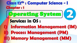 12th Computer Science PaperI  Chapter1  Operating System  Services in OS  IM  PM  MM [upl. by Ikairik601]