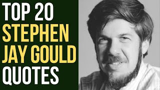 Top 20 Stephen Jay Gould Quotes Author of Wonderful Life  DailyQuotes [upl. by Rodi]