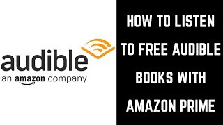 How to Listen to Free Audible Books with Amazon Prime [upl. by Elwin]