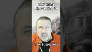 VANGELO UNO SPUNTO  OTTOBRE 29 [upl. by Luke]