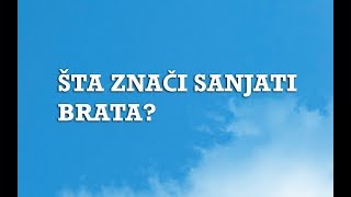 Sanjarica  Sanovnik  Šta znači sanjati Brata [upl. by Keene]