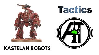 Kastelan Robots Rules Review  Tactics  Admech  Adeptus Mechanicus Strategy Discussion [upl. by Bigner]