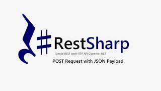 6 Part 6  RestSharp  POST Request  JSON Payload [upl. by Peacock]