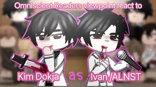 Omniscient Reader’s Viewpoint react to Kim Dokja as Ivan  Alien Stage 🪐 Joongdok  Ivantill 💔 [upl. by Inram]