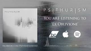 PSITHURISM  Ex Oblivione OFFICIAL SINGLE STREAM [upl. by Cully397]