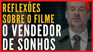 O VENDEDOR DE SONHOS  Reflexões sobre o filme baseado na obra de Augusto Cury Análise [upl. by Adnoved184]