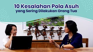 10 Kesalahan Pola Asuh yang Sering Dilakukan Orang tua Menurut Psikolog [upl. by Sehcaep]