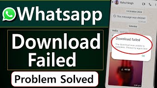 How to fix whatsapp Download Failed  Whatsapp Photo video Download failed Problem Solved [upl. by Silletram596]