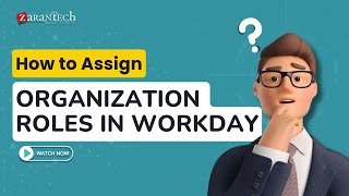 How to Assign Organization Roles in Workday  ZaranTech [upl. by Casanova237]