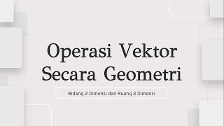 Operasi Vektor Secara Geometri [upl. by Calida]