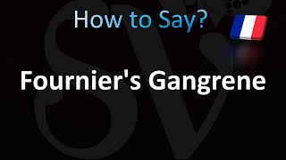 How to Pronounce Fourniers Gangrene [upl. by Ayhtak]