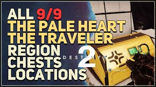 All 9 Region Chests The Pale Heart The Traveler Destiny 2 [upl. by Saffian]