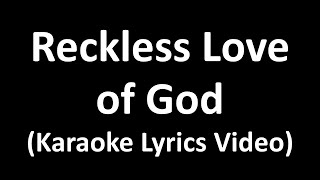 Reckless Love of God Karaoke Lyrics Video [upl. by Esinel425]