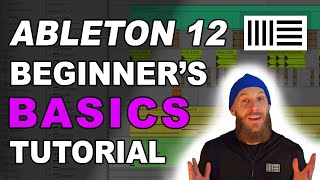 Ableton 12  Complete Beginner Basics Tutorial [upl. by Matty]