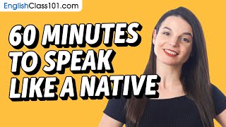 Do You Have 60 Min You Can Speak Like a Native English Speaker [upl. by Lletnwahs]