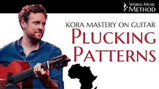 The Basic Right Hand Plucking Patterns to Master Kora Guitar  World Music Method [upl. by Wichman]