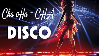 CHA CHA CHA  DISCO  RUMBA  Nonstop Disco Chacha Medley  Super Relaxing Instrumental Music [upl. by Tyrone]