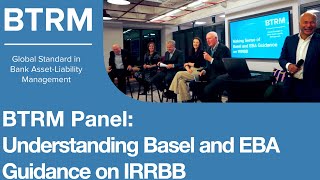 BTRM Faculty Panel  Understanding Basel and EBA Guidance on IRRBB [upl. by Howarth]