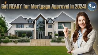 Get READY for Mortgage Approval in 2024 [upl. by Elfie]