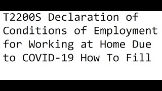 T2200S Declaration of Conditions of Employment for Working at Home Due to COVID19 How To Fill [upl. by Garreth89]