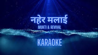 Nahera Malai Karaoke Original Version  Mukti And Revival [upl. by Eelsew]