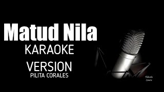 Matud Nila Karaoke Version By PILITA CORALES [upl. by Naved]